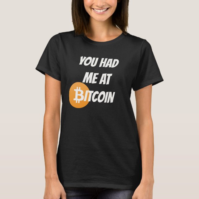 You Had me at Bitcoin - Blockchain Cyrpto Shirt (Front)