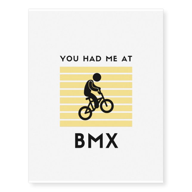 You had me at bmx temporary tattoos (Front)