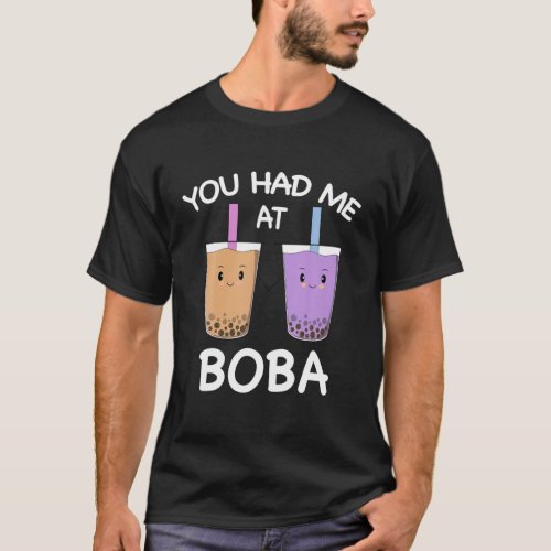 You Had Me At Boba Cute Kawaii Funny Bubble Tea Lo T_Shirt