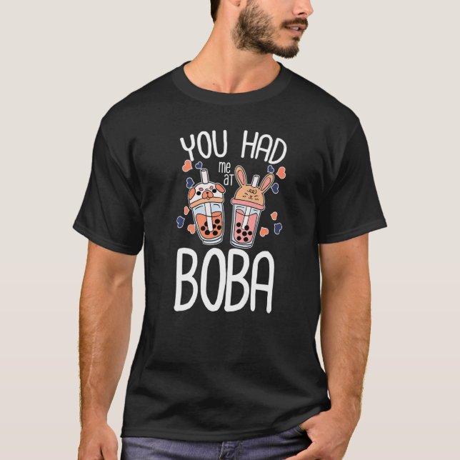 You Had Me At Boba Tea  Drinking Tea Cup Of Tea Br T-Shirt (Front)