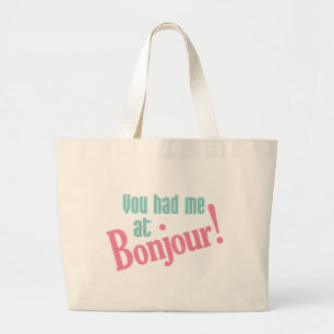 You Had Me at Bonjour! bags