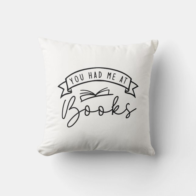 You Had Me At Books Throw Pillow (Front)