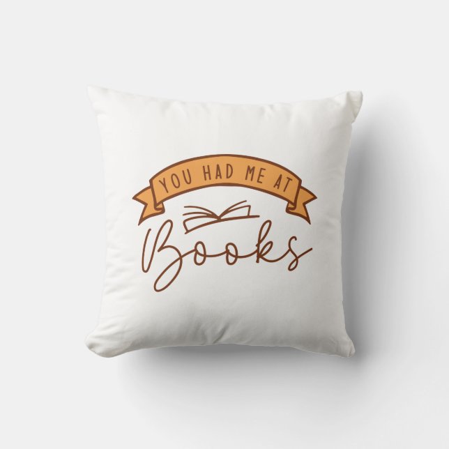 You Had Me At Books Throw Pillow (Front)