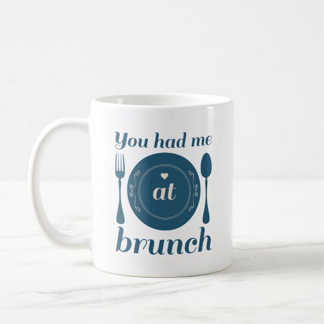 You Had Me At Brunch Coffee Mug (Left)