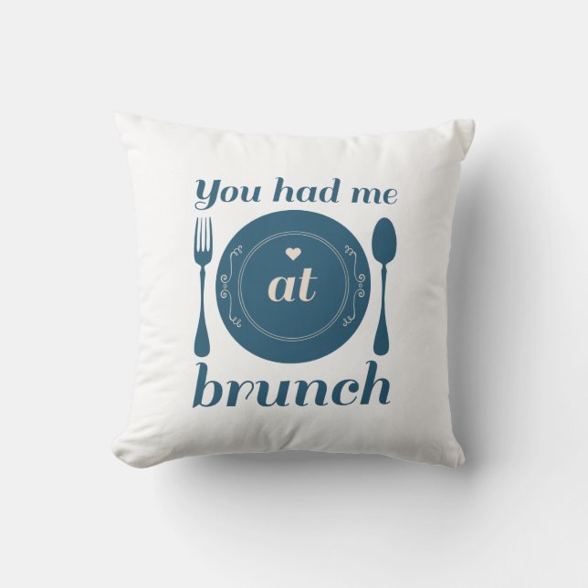 You Had Me At Brunch Throw Pillow (Front)