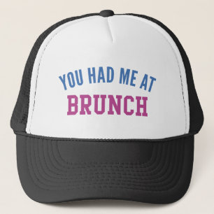 You Had Me At Brunch Trucker Hat