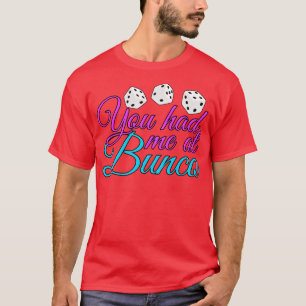 You Had Me At Bunco T-Shirt