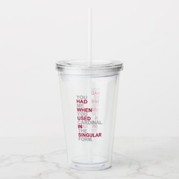 You Had Me At Cardinal Acrylic Tumbler by Stanford at Zazzle