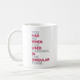 You Had Me At Cardinal Coffee Mug
