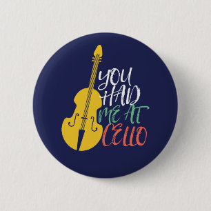You Had Me At Cello Funny Cellist Button