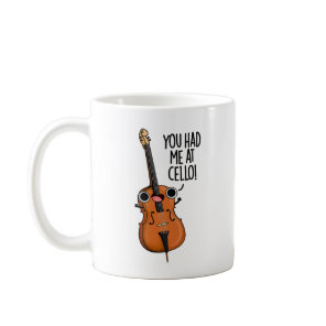 You Had Me At Cello Funny Music Pun  Coffee Mug