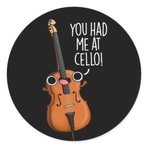 You Had Me At Cello Funny Music Pun Dark BG Classic Round Sticker