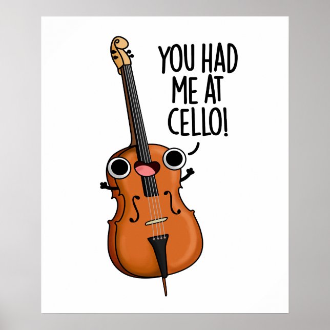 You Had Me At Cello Funny Music Pun  Poster (Front)