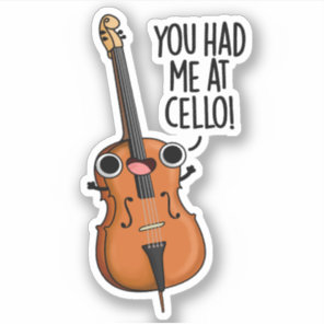 You Had Me At Cello Funny Music Pun  Sticker