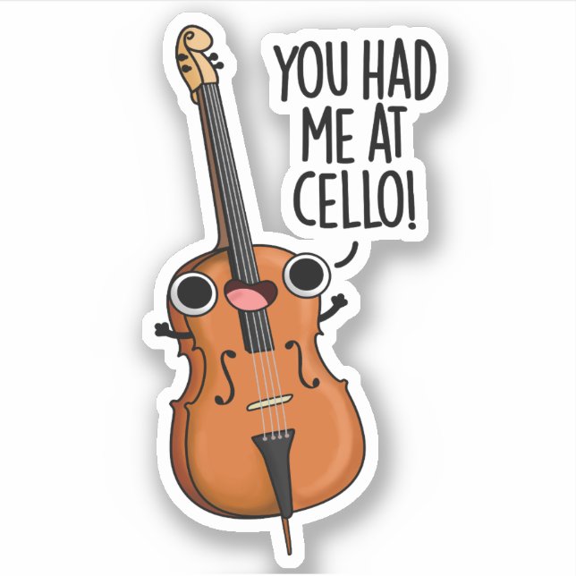 You Had Me At Cello Funny Music Pun  Sticker (Front)