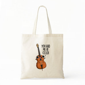 You Had Me At Cello Funny Music Pun  Tote Bag