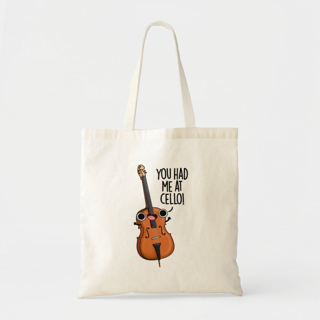 You Had Me At Cello Funny Music Pun  Tote Bag (Front)
