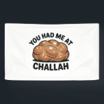 You Had Me at Challah Jewish Jew Hanukkah  Banner<br><div class="desc">Challah Love,  Jewish Romance Humor,  Hanukkah Funny,  Bread Pickup Line,  Festive Flirting,  Hanukkah 2025,  Challah Obsession,  Jewish Holiday Meme,  Bakery Humor,  Dough Romance</div>