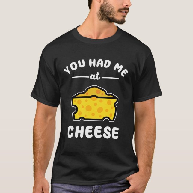 You Had Me At Cheese  Valentines Day T-Shirt (Front)
