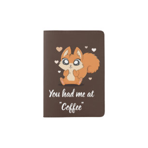 You Had Me At Coffee Passport Holder