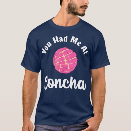 You Had Me At Concha Funny Vintage Pan Mexicano T_Shirt