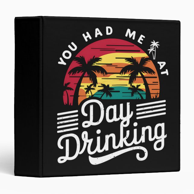 You Had Me At Day Drinking Funny Retro Beach  3 Ring Binder (Front/Spine)