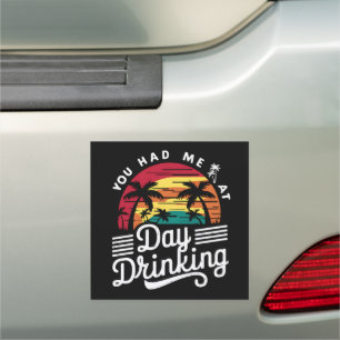 You Had Me At Day Drinking Funny Retro Beach Car Magnet