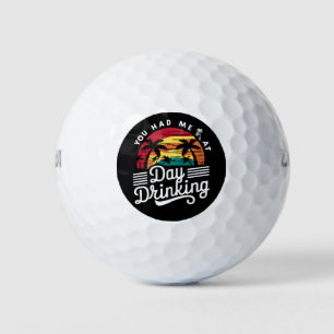 You Had Me At Day Drinking Funny Retro Beach  Golf Balls