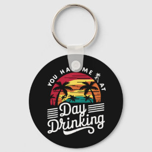You Had Me At Day Drinking Funny Retro Beach  Keychain