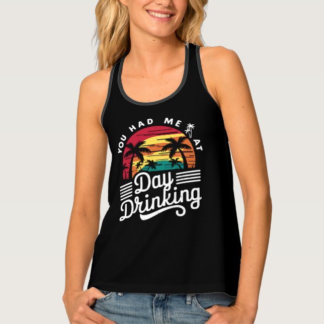 You Had Me At Day Drinking Funny Retro Beach  Tank Top (Front)