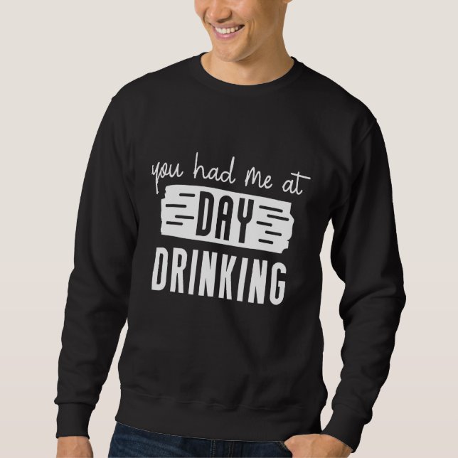 You Had Me At Day Drinking Retro Beach Cruise 2 Sweatshirt (Front)