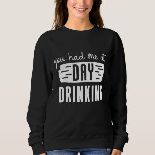 You Had Me At Day Drinking Retro Beach Cruise 2 Sweatshirt