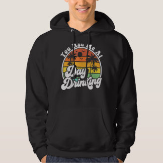 You Had Me At Day Drinking Retro Beach Summer Hoodie