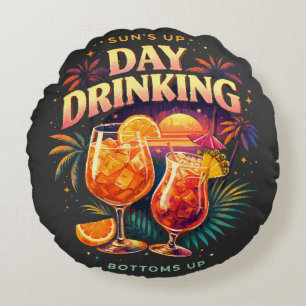 You Had Me at Day Drinking Round Pillow