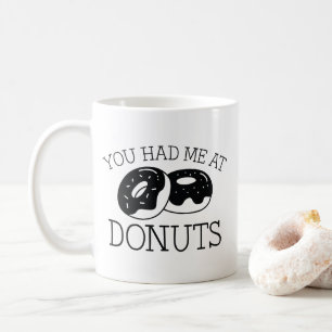 You Had Me At Donuts Coffee Mug