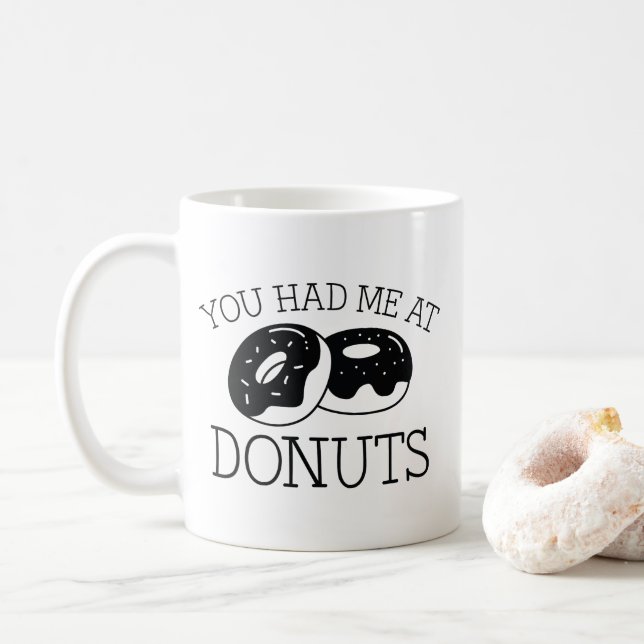 You Had Me At Donuts Coffee Mug (With Donut)