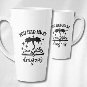 You Had Me at Dragons Latte Mug