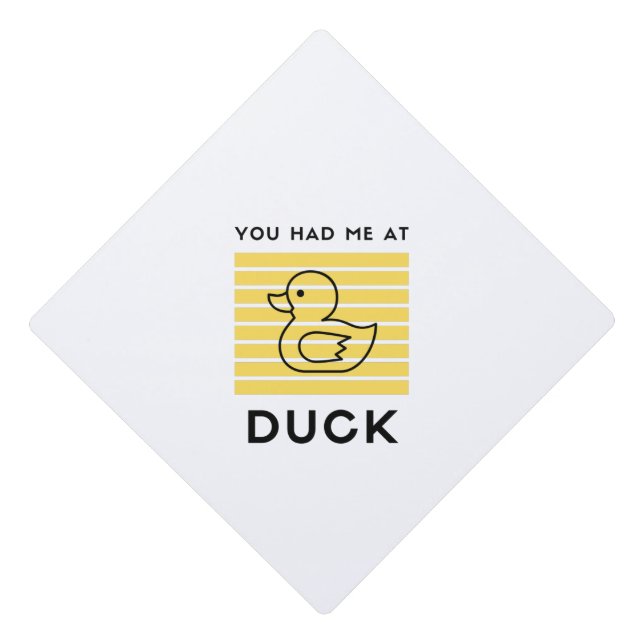 You had me at duck graduation cap topper (Front)