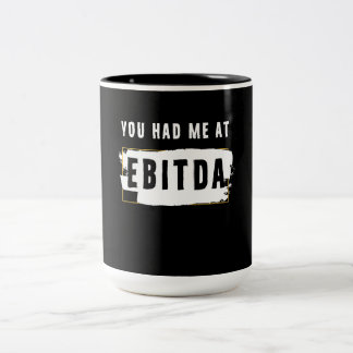 You Had Me At Ebitda Funny Costume Gift Two-Tone Coffee Mug