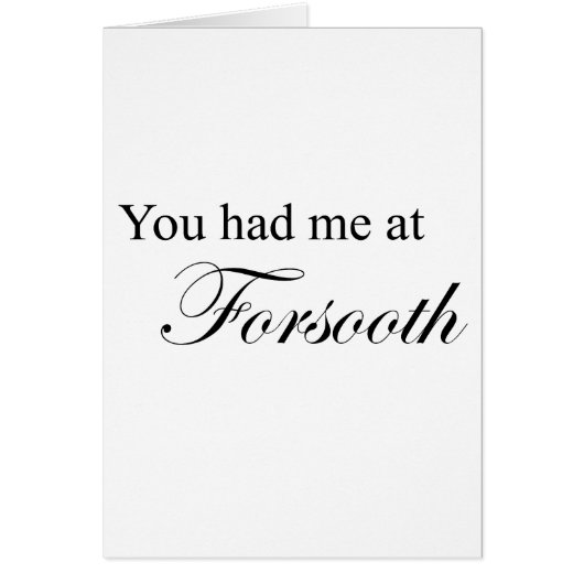 You Had Me At Forsooth Cards (Front)