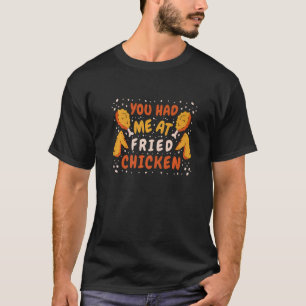 You Had Me At Fried Chicken Fast Food Nuggets T-Shirt
