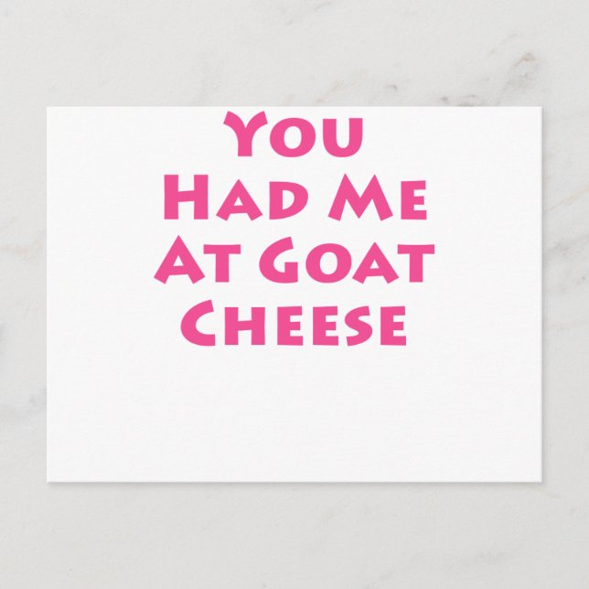 You Had Me At Goat Cheese Postcard (Front)