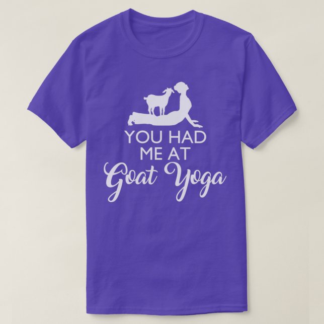 You Had Me At Goat Yoga  T-Shirt (Design Front)