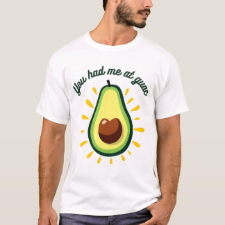 You Had Me At Guac T-Shirt