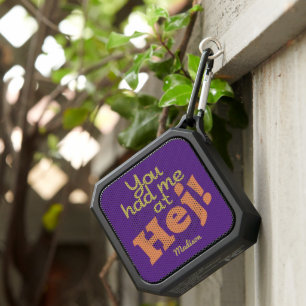 You Had Me at HEJ! custom name Bluetooth Speaker