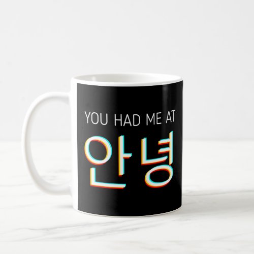 You Had Me At Hello Korean Tourist Annyeong Korea  Coffee Mug