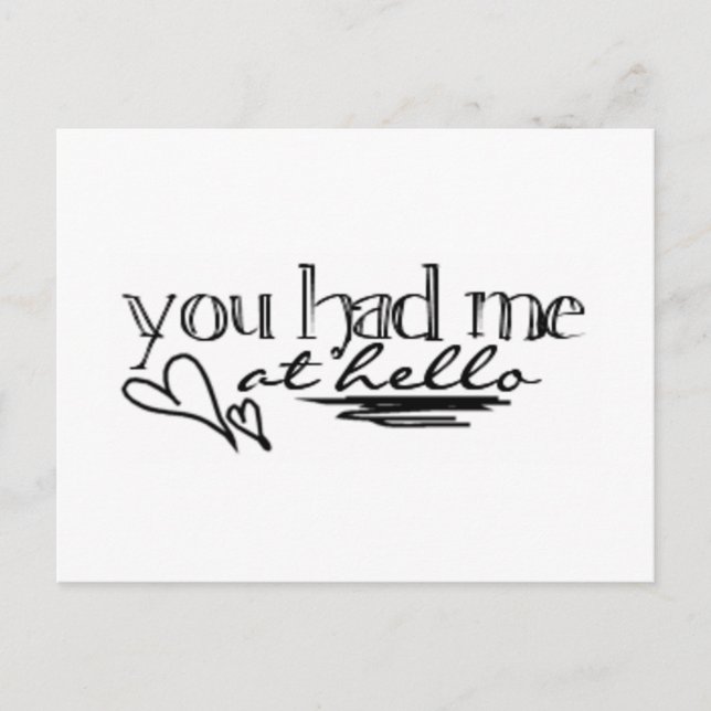 You had me at HELLO - Postcard (Front)