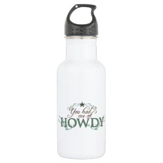 You Had Me at Howdy Stainless Steel Water Bottle