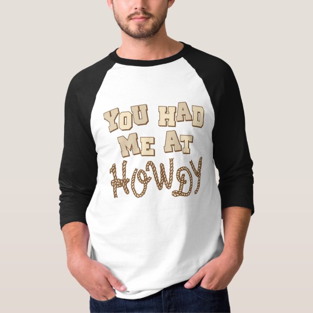 You Had Me At Howdy T-Shirt (Front)