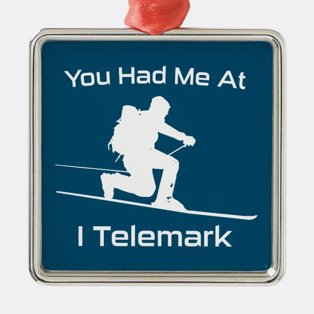 You Had Me At I Telemark Ski Metal Ornament (Front)
